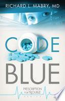 Code Blue by Richard L. Mabry