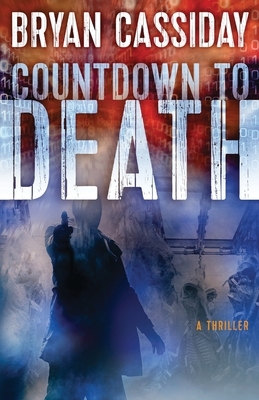 Countdown to Death by Bryan Cassiday
