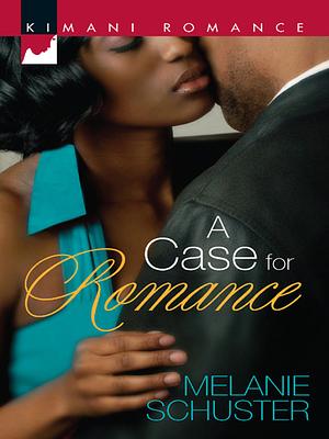 A Case For Romance by Melanie Schuster, Melanie Schuster