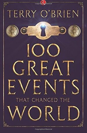 100 Great Events That Changed the World by Terry O'Brien
