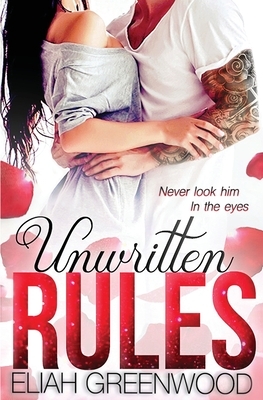 Unwritten Rules by Eliah Greenwood