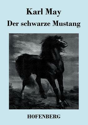 Der schwarze Mustang by Karl May