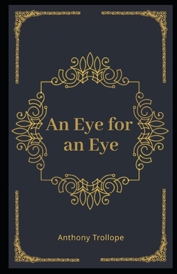 An Eye for an Eye Illustrated by Anthony Trollope