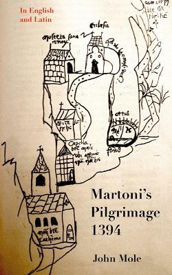 Martoni's Pilgrimage: Latin and English by John Mole