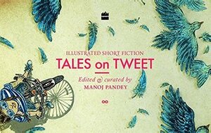 Tales on Tweet by Manoj Pandey