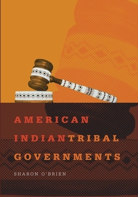 American Indian Tribal Governments, Volume 192 by Sharon O'Brien