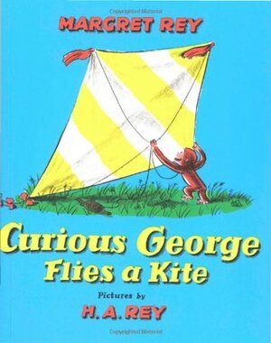 Curious George Flies a Kite by Margret Rey, H.A. Rey