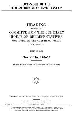 Oversight of the Federal Bureau of Investigation by Committee on the Judiciary, United States Congress, United States House of Representatives