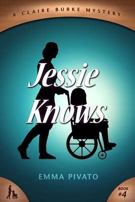 Jessie Knows: A Claire Burke Mystery by Emma Pivato