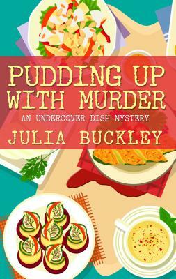 Pudding Up with Murder by Julia Buckley