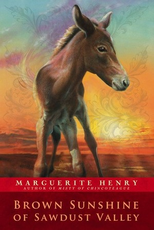 Brown Sunshine of Sawdust Valley by Marguerite Henry, Bonnie Shields