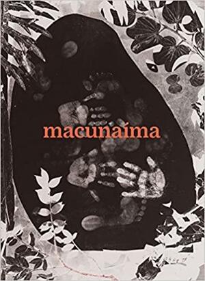 Macunaíma: o herói sem nenhum caráter by Mário de Andrade, E.A. Goodland