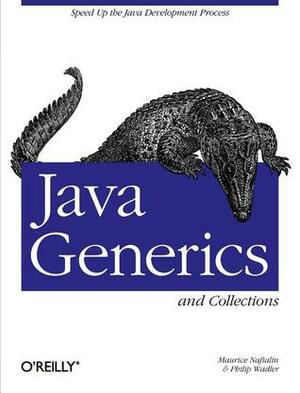 Java Generics and Collections: Speed Up the Java Development Process by Maurice Naftalin, Philip Wadler