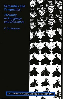 Semantics and Pragmatics: Meaning in Language and Discourse by David Denison, Katarzyna M. Jaszczolt, R.H. Robins, Geoffrey Horrocks