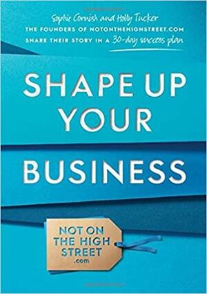 Shape Up Your Business by Sophie Cornish