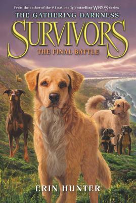 Survivors: The Gathering Darkness: The Final Battle by Erin Hunter