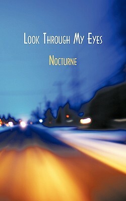 Look Through My Eyes by Nocturne