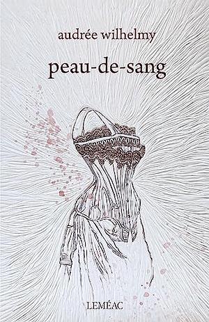 Peau-de-Sang by Audrée Wilhelmy