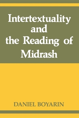 Intertextuality and the Reading of Midrash by Daniel Boyarin