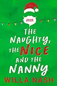 The Naughty, The Nice and The Nanny by Willa Nash