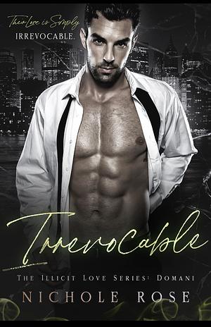 Irrevocable by Nichole Rose