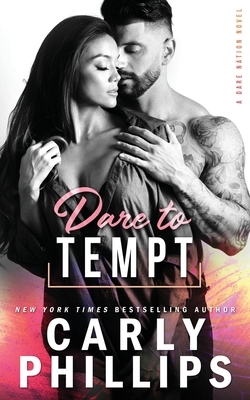 Dare To Tempt by Carly Phillips