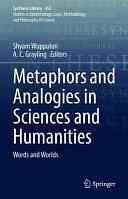 Metaphors and Analogies in Sciences and Humanities: Words and Worlds by A. C. Grayling, Shyam Wuppuluri