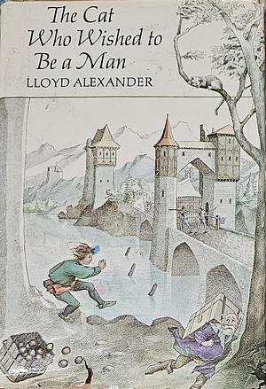 The Cat Who Wished to Be a Man by Lloyd Alexander