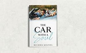 The Car with a Soul by Ruchira Khanna, Ruchira Khanna