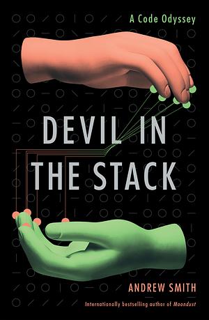 Devil in the Stack: A Coding Odyssey by Andrew Smith