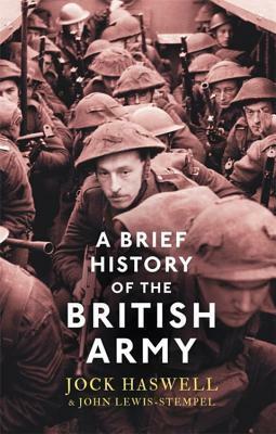 A Brief History of the British Army by Jock Haswell, John Lewis-Stempel