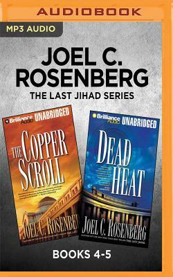 Joel C. Rosenberg the Last Jihad Series: Books 4-5: The Copper Scroll & Dead Heat by Joel C. Rosenberg