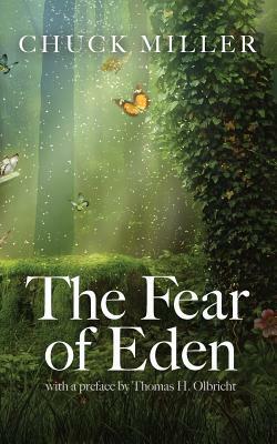 The Fear of Eden by Chuck Miller