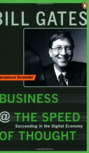 Business @ The Speed Of Thought: Succeeding In The Digital Economy by Collins Hemingway, Bill Gates