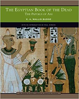 The Egyptian Book of the Dead: The Papyrus of Ani by E.A. Wallis Budge