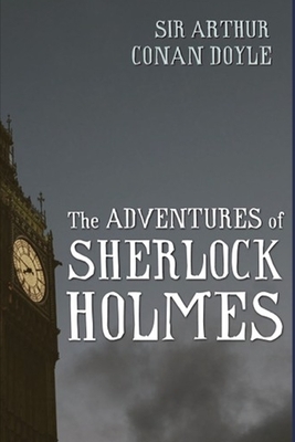 A Mysterious Story The Adventures of Sherlock Holmes by Arthur Conan Doyle Illustrated Edition by Arthur Conan Doyle