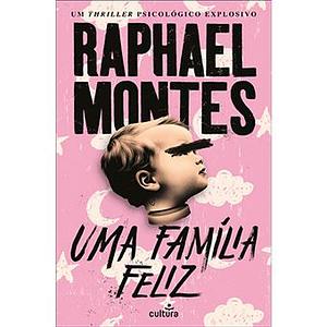 Uma família feliz  by Raphael Montes