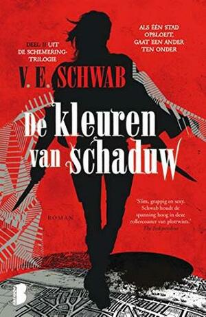 De kleuren van schaduw: Als één stad opbloeit, gaat een ander ten onder (Schemering Book 2) by V.E. Schwab