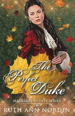 The Perfect Duke by Ruth Ann Nordin