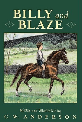 Billy and Blaze by C. W. Anderson