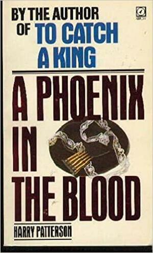 A Phoenix in the Blood by Jack Higgins, Harry Patterson
