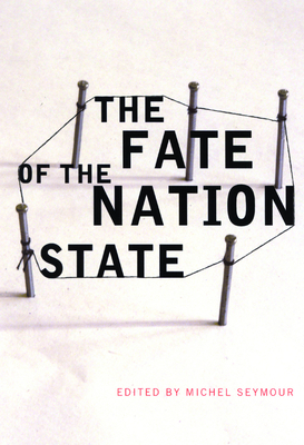 The Fate of the Nation State by Michel Seymour