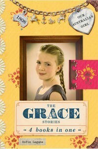 Our Australian Girl: The Grace Stories by Sofie Laguna, Lucia Masciullo