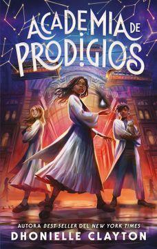 Academia de Prodigios by Dhonielle Clayton