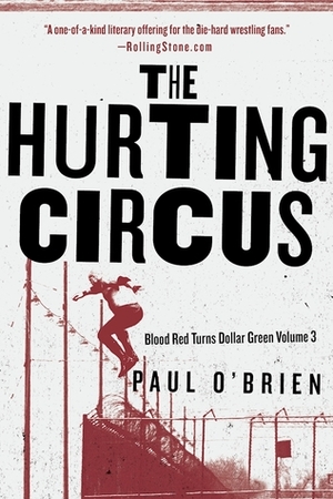 The Hurting Circus: Blood Red Turns Dollar Green Volume 3 by Paul O'Brien