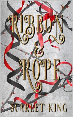 Ribbon and Rope  by Scarlet King