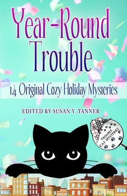 Year-Round Trouble: 14 Original Trouble Cat Cozy Holiday Mysteries by Carolyn Haines, Miranda James