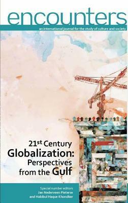 21st Century Globalization: Perspectives from the Gulf by Jan Nederveen Pieterse, Habibul Haque Khondker