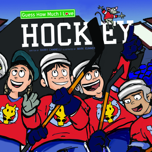 Guess How Much I Love Hockey by Harry Caminelli