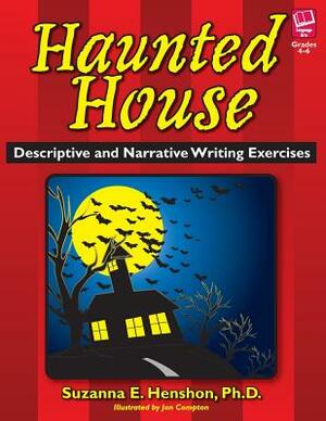 Haunted House: Descriptive and Narrative Writing Exercises by Suzanna E. Henshon